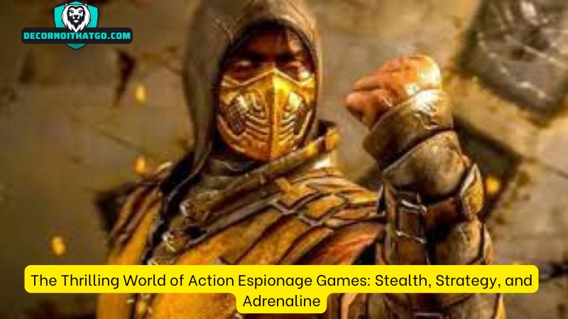 The Thrilling World of Action Espionage Games: Stealth, Strategy, and Adrenaline